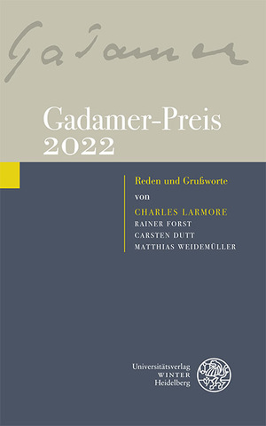 gebrauchtes Buch – Charles Larmore, Rainer Forst – Gadamer-Preis 2022 : Reden und Grußworte von Charles Larmore, Rainer Forst, Carsten Dutt, Matthias Weidemüller