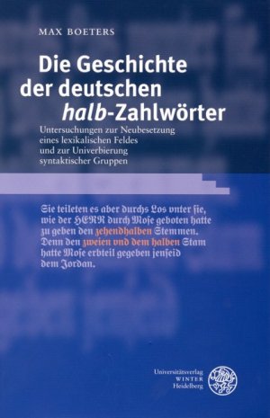 ISBN 9783825351618: Die Geschichte der deutschen 'halb'-Zahlwörter - Untersuchungen zur Neubesetzung eines lexikalischen Feldes und zur Univerbierung syntaktischer Gruppen