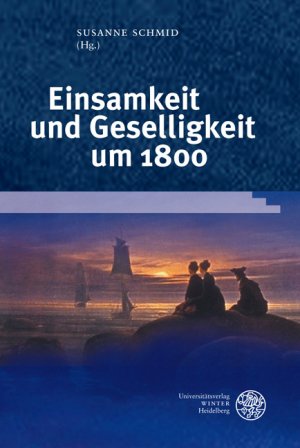 ISBN 9783825354930: Einsamkeit und Geselligkeit um 1800