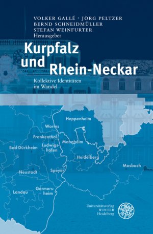 ISBN 9783825355388: Kurpfalz und Rhein-Neckar – Kollektive Identitäten im Wandel