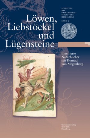 ISBN 9783825355913: Löwen, Liebstöckel und Lügensteine - Illustrierte Naturbücher seit Konrad von Megenberg