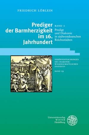 ISBN 9783825361242: Prediger der Barmherzigkeit im 16. Jahrhundert / Predigt und Diakonie in südwestdeutschen Reichsstädten