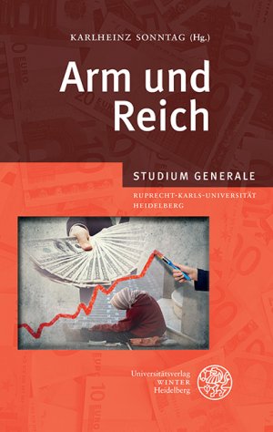 ISBN 9783825363987: Arm und Reich - Sammelband der Vorträge des Studium Generale der Ruprecht-Karls-Universität Heidelberg im Wintersemester 2012/2013