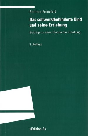 ISBN 9783825382339: Das schwerstbehinderte Kind und seine Erziehung - Beiträge zu einer Theorie der Erziehung