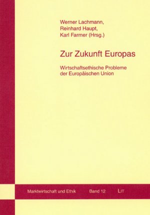 ISBN 9783825803421: Zur Zukunft Europas – Wirtschaftsethische Probleme der Europäischen Union