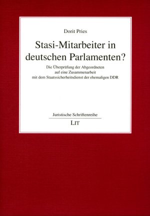 ISBN 9783825805937: Stasi-Mitarbeiter in deutschen Parlamenten? – Die Überprüfung der Abgeordneten auf eine Zusammenarbeit mit dem Staatssicherheitsdienst der ehemaligen DDR