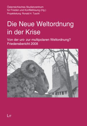 gebrauchtes Buch – TUSCHL, R. H – Die neue Weltordnung in der Krise., Von der uni- zur multipolaren Weltordnung? Friedensbericht 2008.