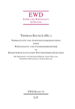 ISBN 9783825816193: Normativität und Anwendungsbedingungen einer Wirtschafts- und Unternehmensethik in Marktwirtschaftlichen Wettbewerbsstrukturen