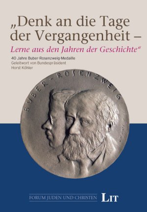 ISBN 9783825817176: "Denk an die Tage der Vergangenheit. Lerne aus den Jahren der Geschichte". 40 Jahre Buber-Rosenzweig-Medaille