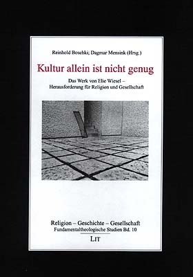 ISBN 9783825835767: Kultur allein ist nicht genug – Das Werk von Elie Wiesel - Herausforderung für Religion und Gesellschaft