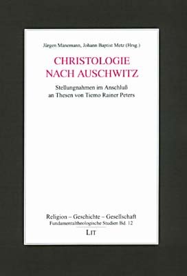 ISBN 9783825839796: Christologie nach Auschwitz : Stellungnahmen im Anschluss an Thesen von Tiemo Rainer Peters