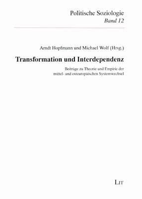 ISBN 9783825840556: Transformation und Interdependenz: Beiträge zu Theorie und Empirie der mittel- und osteuropäischen Systemwechsel