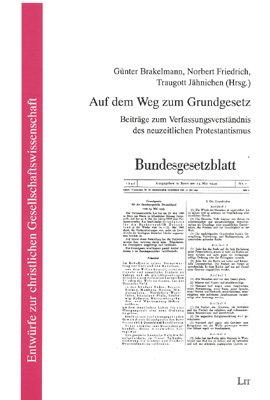 ISBN 9783825842246: Auf dem Weg zum Grundgesetz – Beiträge zum Verfassungsverständnis des neuzeitlichen Protestantismus