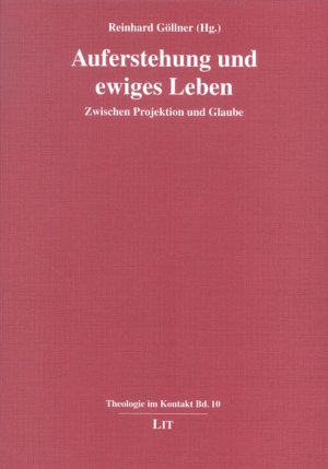 ISBN 9783825863913: Auferstehung und ewiges Leben – Zwischen Projektion und Glaube