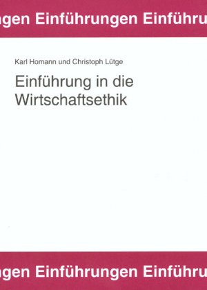 ISBN 9783825877583: Einführung in die Wirtschaftsethik