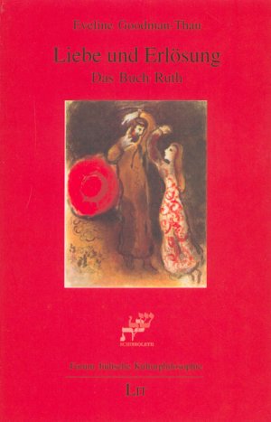 ISBN 9783825897291: Liebe und Erlösung: Das Buch Ruth (Schibboleth: Forum jüdische Kulturphilosophie. Studien zu Religion und Moderne)  +++ WIE NEU +++