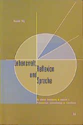 ISBN 9783826013171: Lebenswelt, Reflexion und Sprache : Zur reflexiven Thematisierung der Lebenswelt in Phänomenologie, Existenzontologie und Diskurstheorie