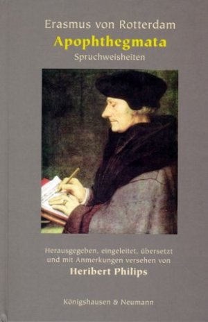 gebrauchtes Buch – Erasmus von Rotterdam – Apophthegmata. Spruchweisheiten. Herausgegeben, eingeleitet, übersetzt und mit Anmerkungen versehen von ...