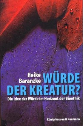 ISBN 9783826023330: Würde der Kreatur? - Die Idee der Würde im Horizont der Bioethik