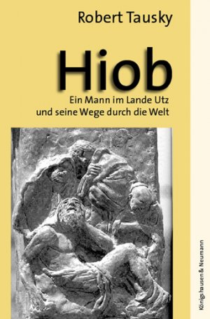 ISBN 9783826027260: Hiob - Ein Mann im Lande Utz und seine Wege durch die Welt