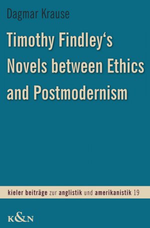 ISBN 9783826030055: Timothy Findley's Novels between Ethics and Postmodernism