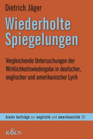 ISBN 9783826030901: Wiederholte Spiegelungen - Vergleichende Untersuchungen der Wirklichkeitswiedergabe in deutscher, englischer und amerikanischer Lyrik