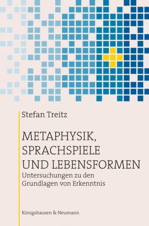 ISBN 9783826039997: Metaphysik - Sprachspiele - Lebensformen., Untersuchungen zu den Grundlagen von Erkenntnis