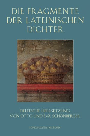 ISBN 9783826047459: Die Fragmente der lateinischen Dichter – Deutsche Übersetzung von Otto und Eva Schönberger