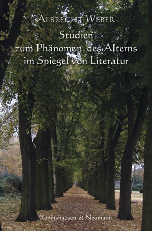 ISBN 9783826051562: Studien zum Phänomen des Alterns im Spiegel von Literatur