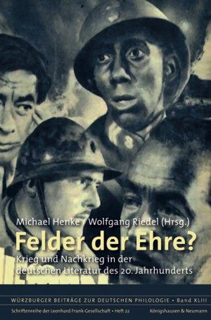 ISBN 9783826057137: Felder der Ehre? - Krieg und Nachkrieg in der deutschen Literatur des 20. Jahrhunderts