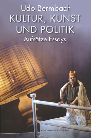 ISBN 9783826060410: Kultur, Kunst und Politik – Aufsätze. Essays