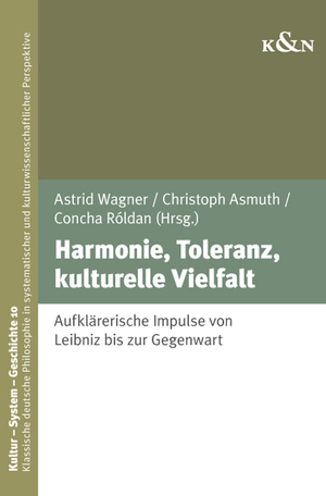 ISBN 9783826060830: Harmonie, Toleranz, kulturelle Vielfalt - Aufklärerische Impulse von Leibniz bis zur Gegenwart