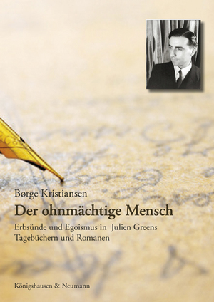 ISBN 9783826062353: Der ohnmächtige Mensch - Erbsünde und Egoismus in Julien Greens Tagebüchern und Romanen