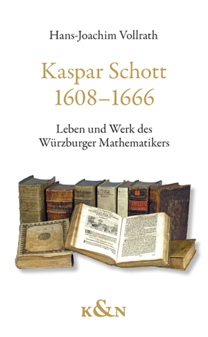 ISBN 9783826063091: Kaspar Schott 1608-1666., Leben und Werk des Würzburger Mathematikers.