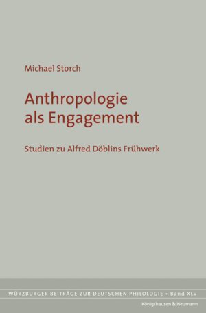 ISBN 9783826063305: Anthropologie als Engagement - Studien zu Alfred Döblins Frühwerk