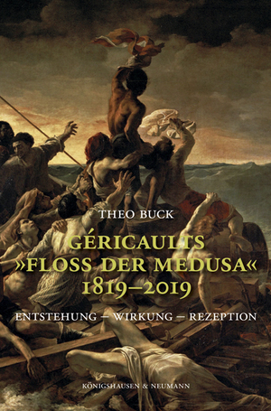 ISBN 9783826067327: Géricaults „Floß der Medusa“ 1819–2019 – Entstehung – Wirkung – Rezeption