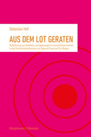 ISBN 9783826070969: Aus dem Lot geraten : Modellierung von Konflikten und Spannungen im menschlichen Inneren in den Persönlichkeitstheorien von Sigmund Freud und Carl Rogers.