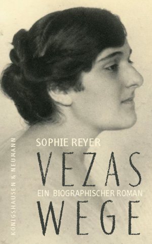 ISBN 9783826071560: Vezas Wege - Ein biographischer Roman