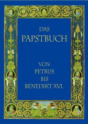 ISBN 9783826202254: Das Papstbuch – Von Petrus bis Benedikt XVI.