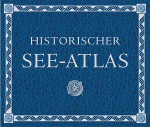 ISBN 9783826208256: Historischer See-Atlas