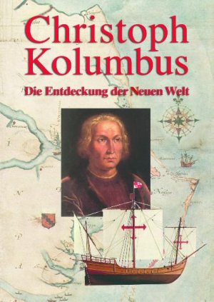 ISBN 9783826213151: Christoph Kolumbus - Die Entdeckung der Neuen Welt