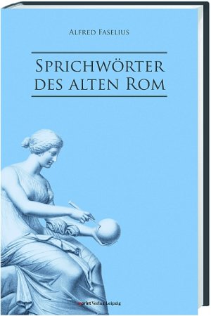 ISBN 9783826230295: Sprichwörter des alten Rom