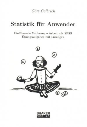 ISBN 9783826543265: Statistik für Anwender - Einführende Vorlesung - Arbeit mit SPSS - Übungsaufgaben mit Lösungen