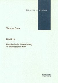 ISBN 9783826545078: Filmlicht – Handbuch der Beleuchtung im dramatischen Film