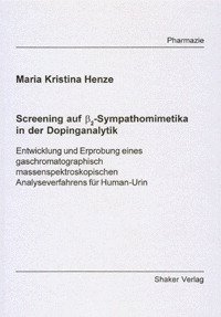 ISBN 9783826591310: Screening auf ?2-Sympathomimetika in der Dopinganalytik - Entwicklung und Erprobung eines gaschromatographisch massenspektroskopischen Analyseverfahrens für Human-Urin