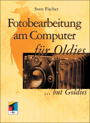 ISBN 9783826609695: Fotobearbeitung am Computer für Oldies...but Goldies mit CD