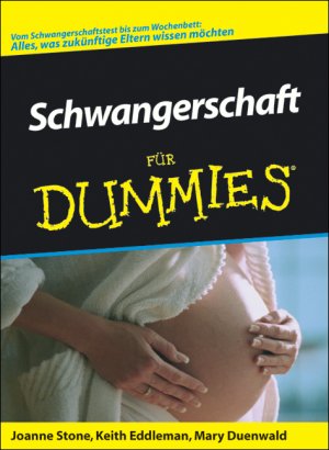 ISBN 9783826631184: Schwangerschaft für Dummies - [vom Schwangerschaftstest bis zum Wochenbett: alles, was zukünftige Eltern wissen möchten]