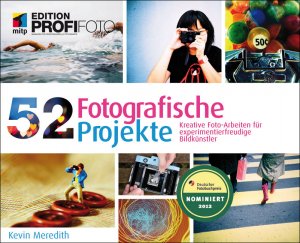 ISBN 9783826691218: 52 Fotografische Projekte - Kreative Fotoarbeiten für experimentierfreudige  Bildkünstler