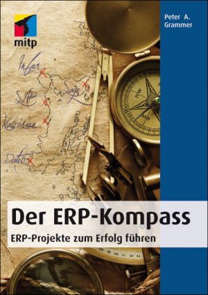 ISBN 9783826691294: Der ERP - Kompass: ERP-Projekte zum Erfolg führen (mitp Business)