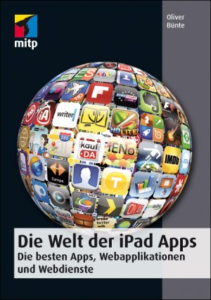 ISBN 9783826691683: Die Welt der iPad Apps – Die besten Apps, Webapplikationen und Webdienste